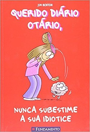 Querido Diario Otario 7 - Nunca Subestime a Sua Idiotice