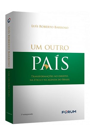 Outro Pais Transformacoes no Direito, na Etica e na Agenda do Brasil, Um