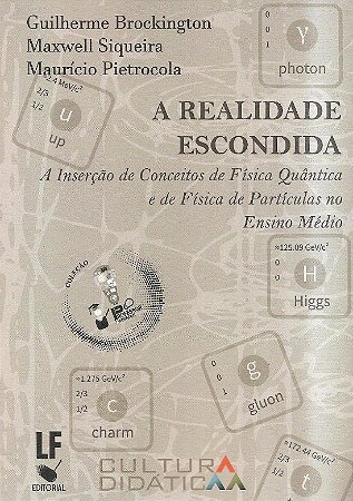Realidade Escondida, A: a Insercao de Conceitos de Fisica Quantica e de Fis