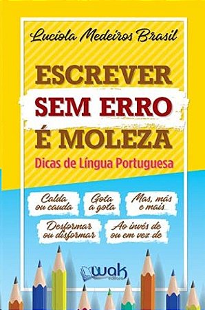 Escrever sem Erro e Moleza: Dicas de Lingua Portuguesa