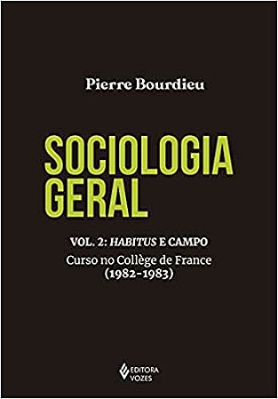 Sociologia Geral: Habitus e Campo