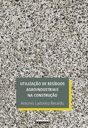 Utilizacao de Residuos Agroindustriais na Construcao