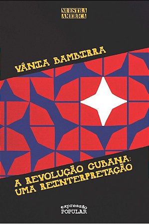 Revolucao Cubana, a : Uma Reinterpretacao