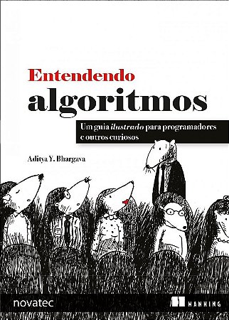 Entendendo Algoritmos - Um Guia Ilustrado para Programadores e Outros Curio