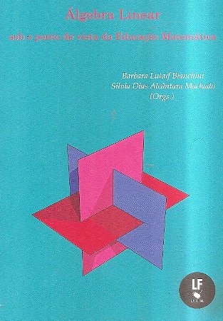 Algebra Linear. sob o Ponto de Vista da Educacao Matematica