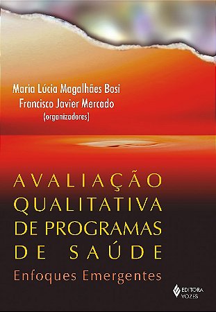 Avaliacao Qualitativa de Programas de Saude - Enfoques Emergentes