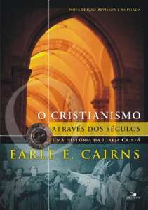 Cristianismo Atraves dos Seculos - Uma Historia da Igreja Crista