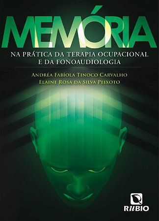 Memoria na Pratica da Terapia Ocupacional e da Fonoaudiologia