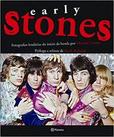 Early Stones - Fotografias Lendarias do Inicio da Banda