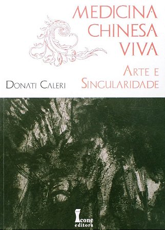 Medicina Chinesa Viva - Arte e Singularidade