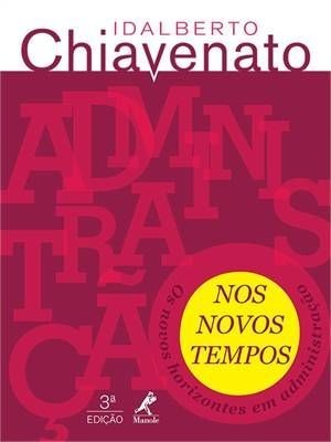 Administracao Nos Novos Tempos: os Novos Horizontes em Administracao