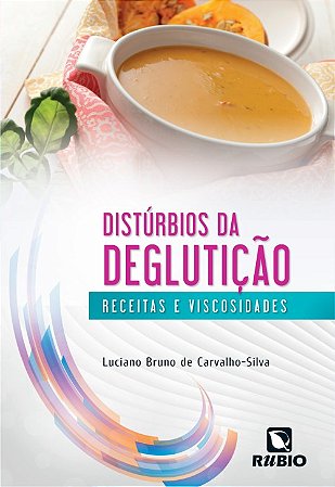 Disturbios da Degluticao: Receitas e Viscosidades