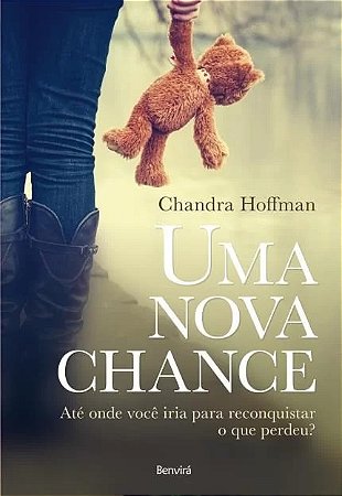 Nova Chance, Uma - Ate Onde Voce Iria para Reconquistar o Que Perdeu