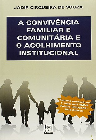 Convivencia Familiar e Comunitaria e o Acolhimento Institucional, A