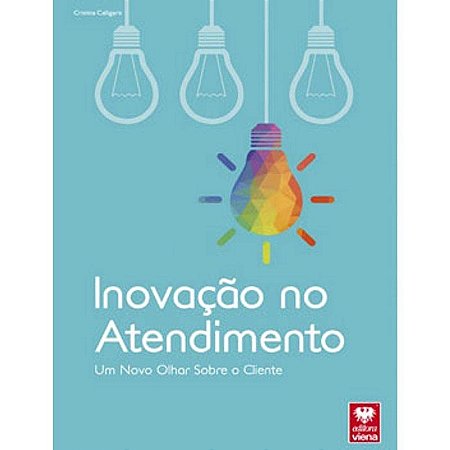 Inovacao no Atendimento - Um Novo Olhar sobre o Cliente