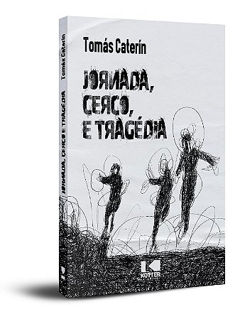 Jornada, Cerco e Tragedia