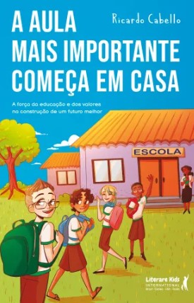 Aula Mais Importante Comeca em Casa, A
