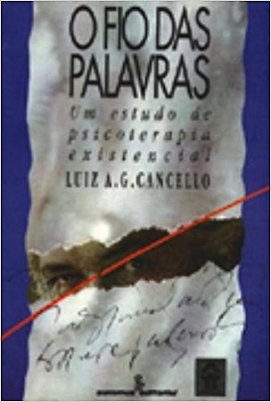 Fio das Palavras, o - Um Estudo de Psicoterapia Existencial