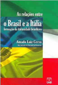 Relacoes entre o Brasil e a Italia, As: Formacao da Italianidade Brasileira