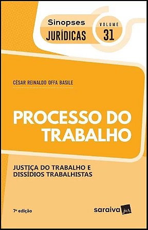 Processo do Trabalho - Justica do Trabalho e Dissidios Trabalhistas -  Vol.