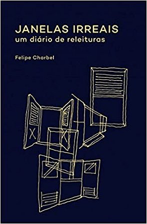 Janelas Irreais: Um Diario de Releituras