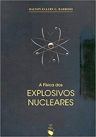 A Física dos Explosivos Nucleares