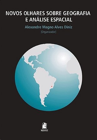 Novos Olhares sobre Geografia e Analise Espacial