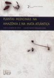 Plantas Medicinais na Amazonia e na Mata Atlantica - 2  Edicao Revista e am