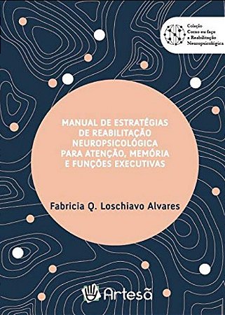 Manual de Estrategias de Reabilitacao Neuropsicologica para Atencao, Memori