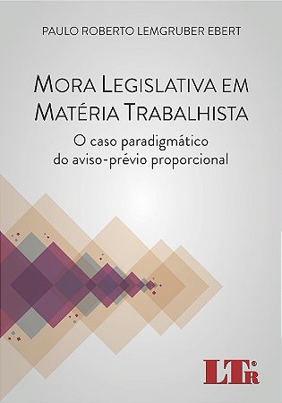 Mora Legislativa em Materia Trabalhista - o Caso Paradigmatico do Aviso-pre