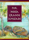 Por Nossa Grande Amizade