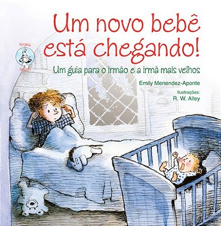 Novo Bebe Esta Chegando!, Um: Um Guia para o Irmao e a Irma Mais Velhos