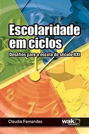 Escolaridade em Ciclos - Desafios para a Escola do Seculo Xxi