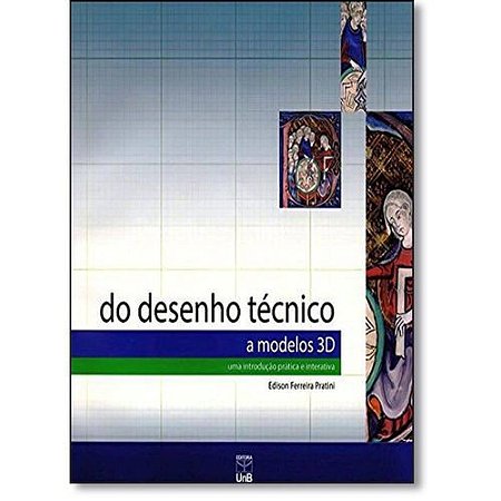 Do Desenho Tecnico a Modelo 3d