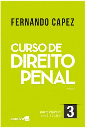 Curso de Direito Penal - Parte Especial (arts. 213 a 359-h) - Vol. 3