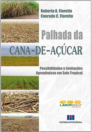 Palhada da Cana-de-acucar - Possibilidades e Limitacoes Agronomicas em Solo