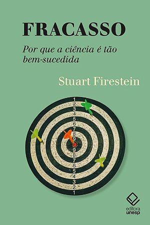 Fracasso: por Que a Ciencia e Tao Bem-sucedida