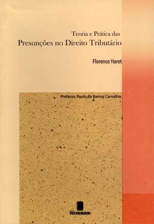 Teoria e Pratica das Presuncoes no Direito Tributario