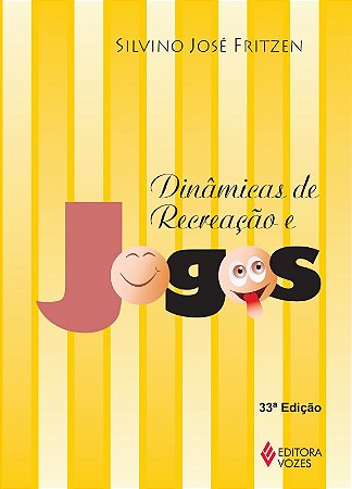 Dinamicas de Recreacao e Jogos - Col. Livros sobre Dinamicas de Grupo