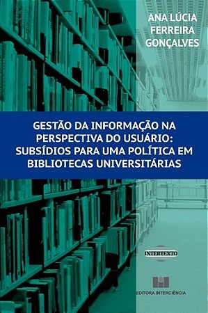 Gestao da Informacao na Perspectiva do Usuario: Subsidios para Uma Politica
