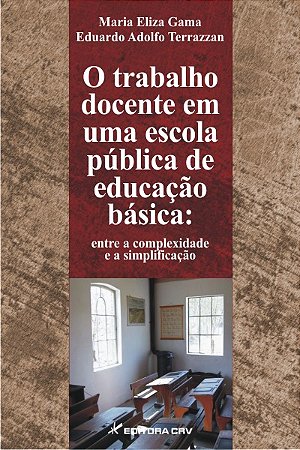 Trabalho Docente em Uma Escola Publica de Educacao Basica, O: entre a Compl