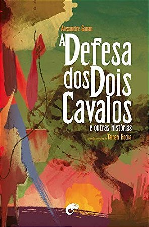 Defesa dos Dois Cavalos, A: e Outras Historias