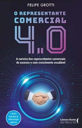 Representante Comercial 4.0, O: a Carreira dos Representantes Comerciais de