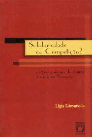 Solidariedade Ou Competicao  - Politicas e Sistema de Atencao a Saude na al