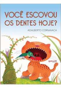 Voce Escovou os Dentes Hoje