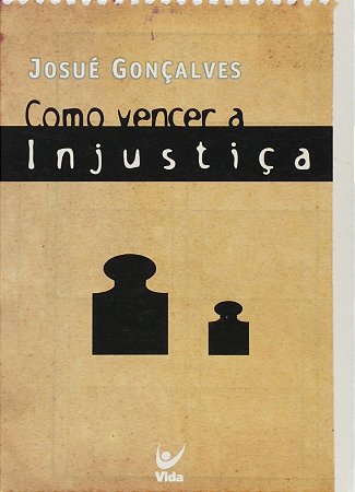 Como Vencer a Injustica
