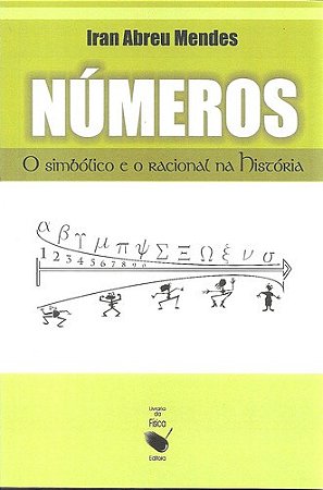 Numeros - o Simbolico e o Racional da Historia