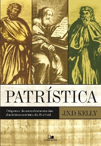 Patristica: Origem e Desenvolvimento das Doutrinas Centrais da Fe Crista