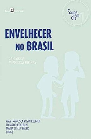 Envelhecer no Brasil: da Pesquisa as Politicas Publicas