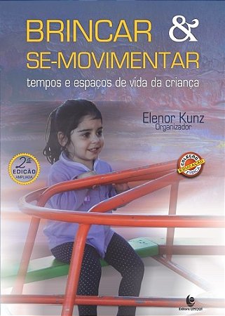 Brincar e Se-movimentar. Tempos e Espacos de Vida da Crianca
